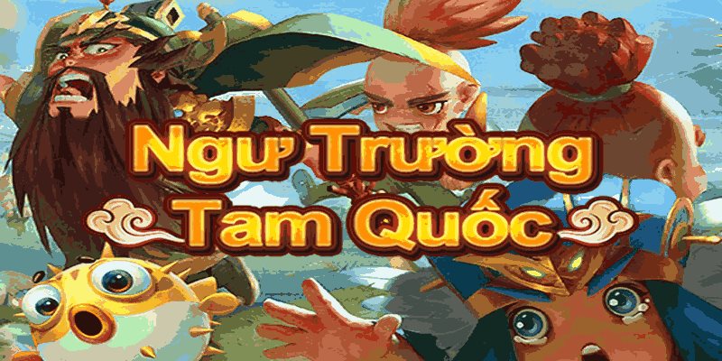 bắn cá Tam Quốc