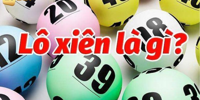 Cách chọn lô xiên tối ưu - Bí quyết nâng cao tỷ lệ trúng thưởng